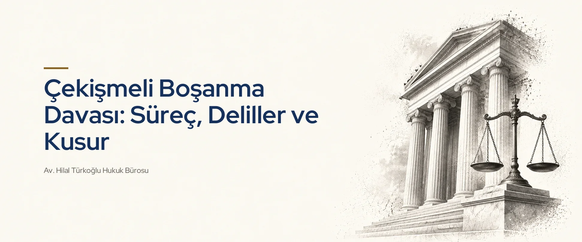 Çekişmeli Boşanma Davası: Süreç, Deliller ve Kusur