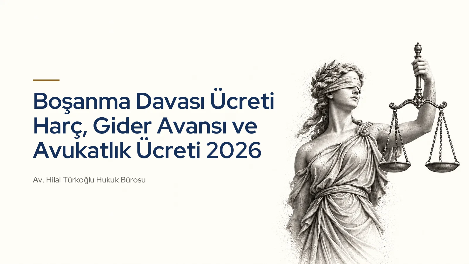 Boşanma Davası Ücreti 2026: Harç, Gider Avansı ve Avukatlık Ücreti
