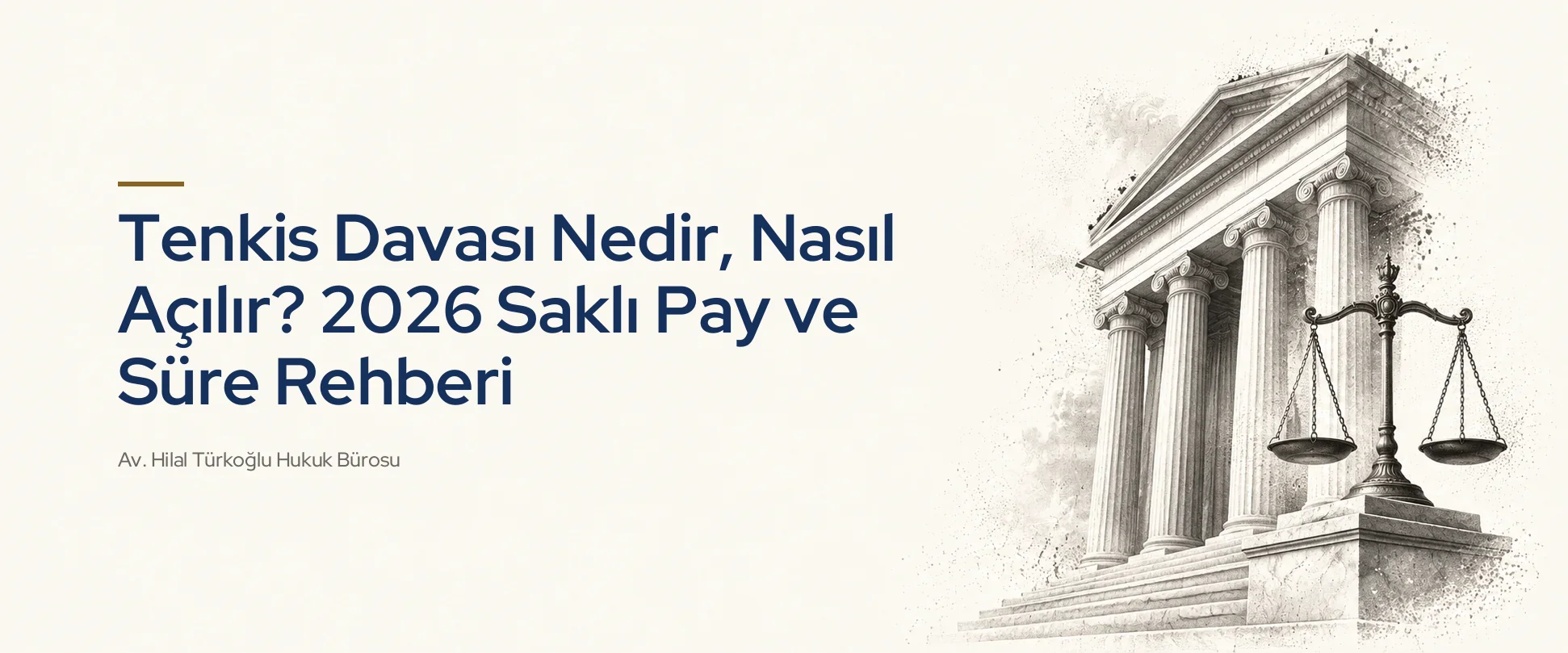 Tenkis Davası Nedir, Nasıl Açılır? 2026 Saklı Pay ve Süre Rehberi