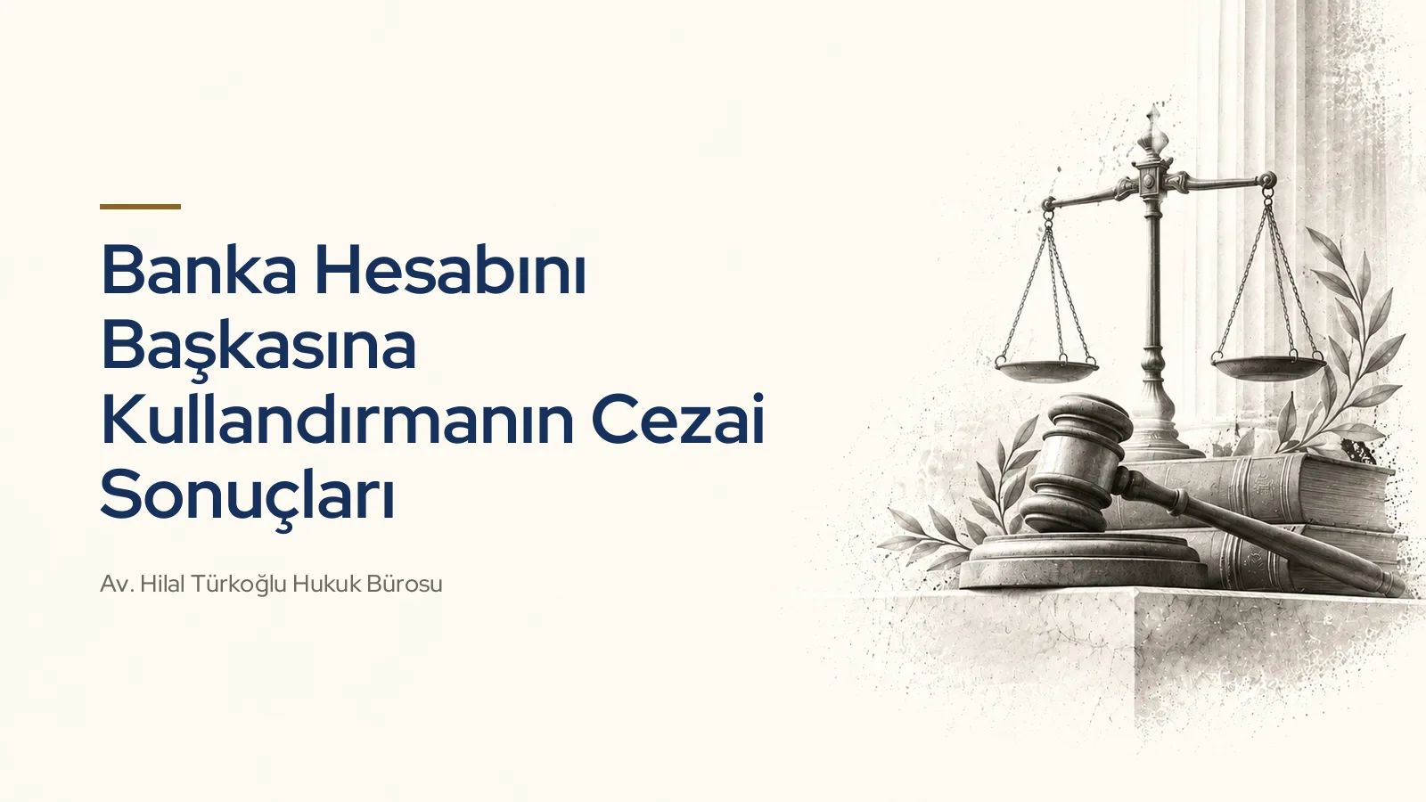 Banka Hesabını Başkasına Kullandırmanın Cezai Sonuçları