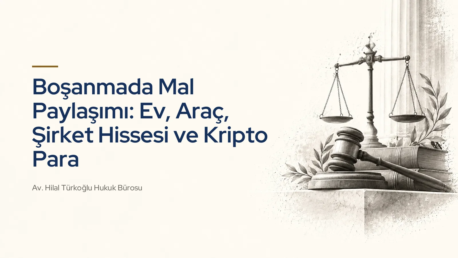 Boşanmada Mal Paylaşımı: Ev, Araç, Şirket Hissesi ve Kripto Para