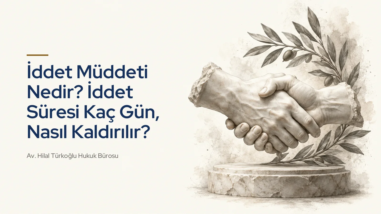 İddet Müddeti Nedir? İddet Süresi Kaç Gün, Nasıl Kaldırılır?