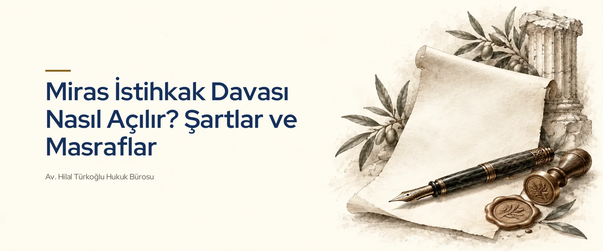 Miras İstihkak Davası Nasıl Açılır? Şartlar ve Masraflar